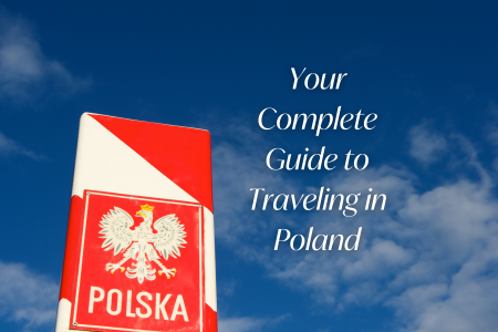 Your Complete Guide to Traveling in Poland
